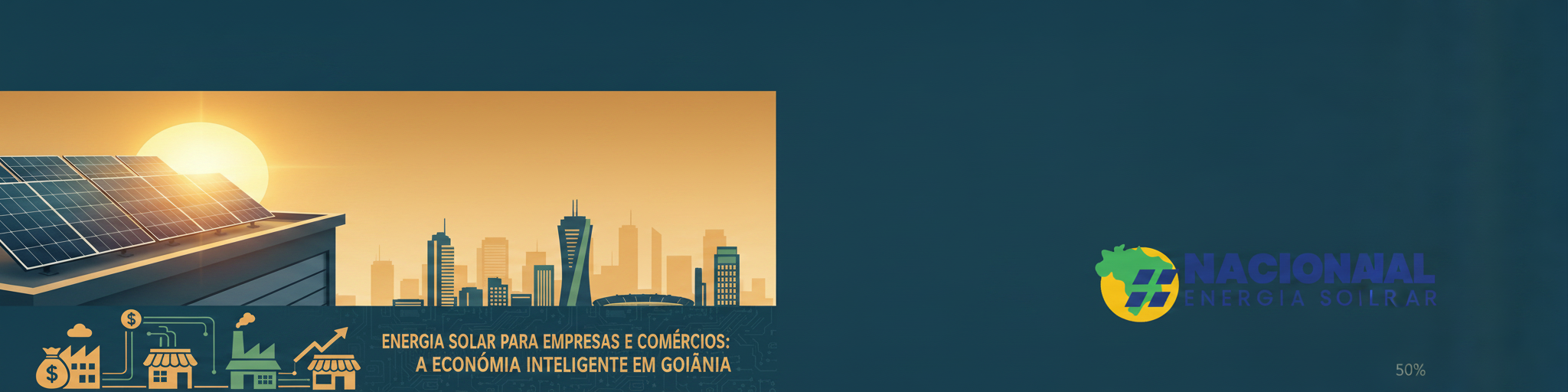 Energia Solar para Empresas e Comércios: A Economia Inteligente em Goiânia - Blog Nacional Energia Solar